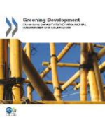 Greening Development: Enhancing Capacity for Environmental Management and Governance (2012) is relevant to environment and development co-operation officials in both countries providing support and in developing countries. 